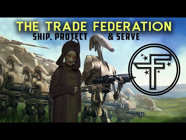 The Noble Origins of the TRADE FEDERATION (And how it all went wrong)