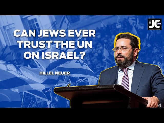 Can Jews ever trust the UN on Israel with Hillel Neuer