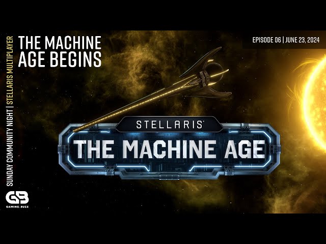Stellaris Sunday: The Machine Age Begins | Part 06 | June 21 2024
