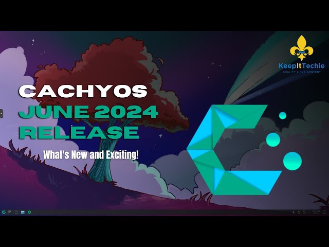 CachyOS June 2024 Release: Major Updates and Features Revealed!