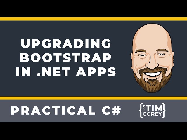 How To Upgrade Bootstrap in ASP.NET Core Web Applications - Blazor, MVC, Razor Pages, etc.