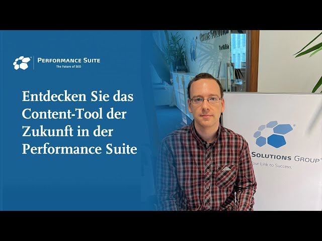 Entdecken Sie das Content-Tool 📝  in der Performance Suite 🚀: Vollständige Anleitung (lange Version)