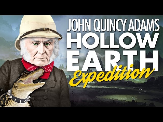 John Quincy Adams Hollow Earth Expedition | MOLE PEOPLE! | Laughing Historically