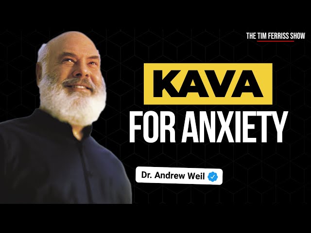 Kava for Sleep and Anxiety | Dr. Weil on The Tim Ferriss Show podcast