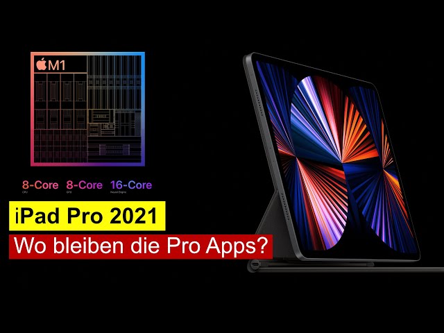 iPad Pro 2021 - Alle Infos und "Wo bleiben die pro Apps?"