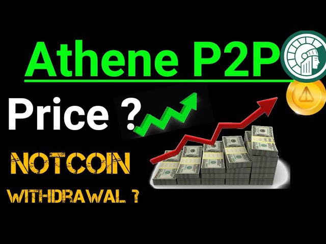 Athene Network Price  || Athene P2P Selling Method || NotCoin Withdrawal Not Receive #athene
