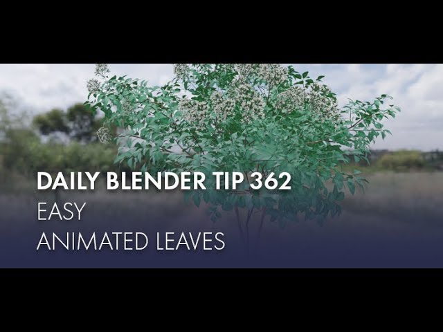 Daily Blender Tip 362 - Easy Animated Leaves (Blender 2.8)