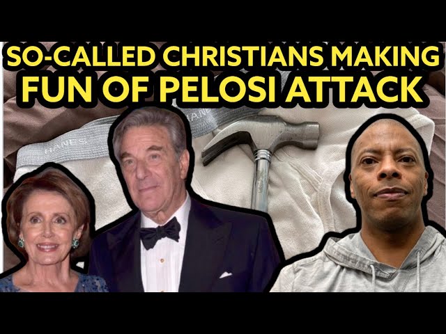 SO CALLED CHRISTIANS ARE MAKING FUN OF PELOSI ATTACK