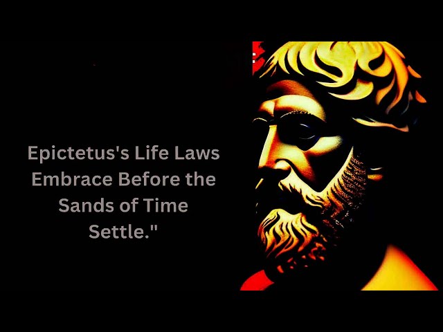 Ancient Wisdom for Modern Life | Epictetus's Life Laws