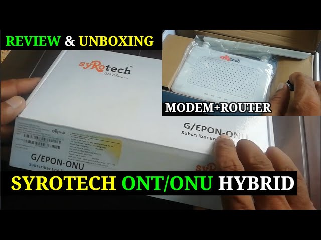 BSNL FTTH Syrotech GEPON-ONU,ONT-HYBRID UNBOXING & DIFFERENCES BETWEEN OTHER ONT,ONU SYROTECH