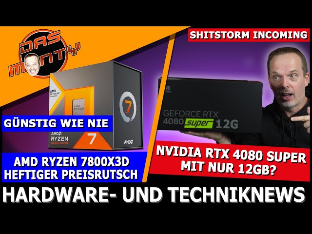 Ryzen 7800X3D/7950X3D günstig wie nie | Kommt Nvidias RTX 4080 Super 12G? | Threadripper 7000 | News