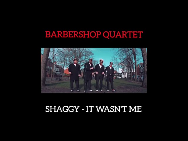 It wasn't me (Barber Shop Quartet)