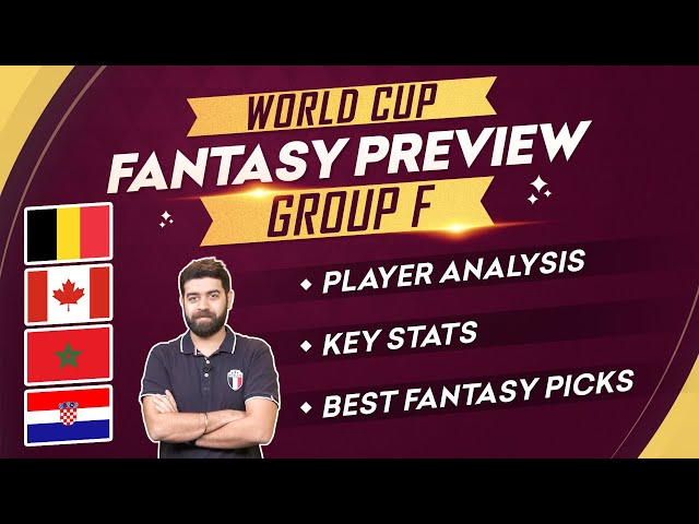 VUSport World Cup Preview: Group F | Belgium, Canada, Morocco & Croatia | Best Fantasy Picks