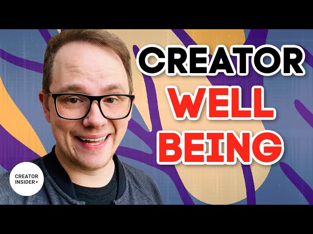 Creator Well Being: Tips on Taking a Break from Your Channel
