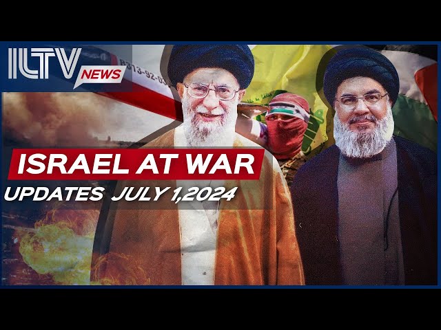 Israel Daily News – War Day 269 July 01, 2024