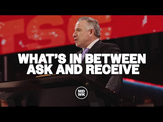What's In Between Ask And Receive | Tim Dilena