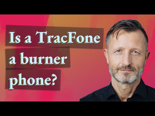 Is a TracFone a burner phone?