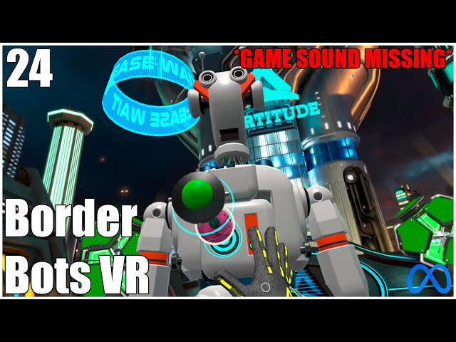 WILL WE SAVE MAX AND THE OTHER ROBOTS?! Border Bots VR | Part 24