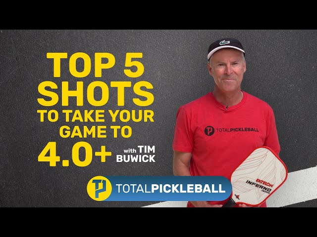 Top 5 pickleball shots to take your game to 4.0+ | ft. Tim Buwick