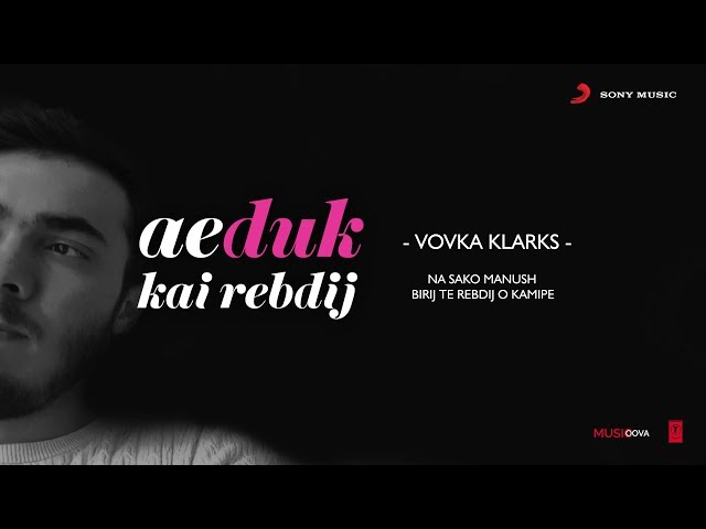 Ae Duk Kai Rebdij - Vovka Klarks | Romane Gila (2018)