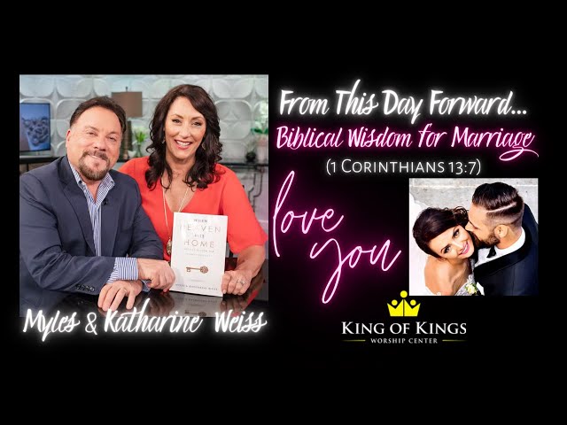 Myles & Katherine Weiss: From This Day Forward (1 Corinthians 13:7)