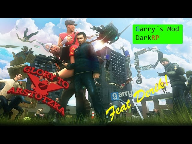 GLORY TO ARSTOTZKA -Garry´s Mod Cloud Gaming DarkRP - Funny Moments  #001