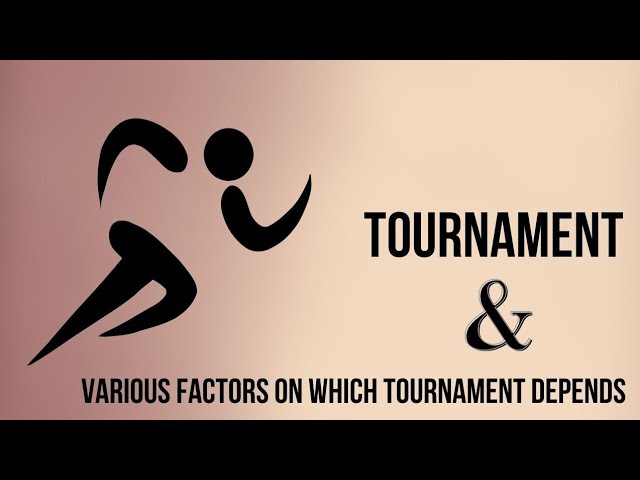 TOURNAMENT & VARIOUS FACTORS ON WHICH TOURNAMENT DEPENDS [ PART 1] ( ENGLISH ) @OnlyForLearners