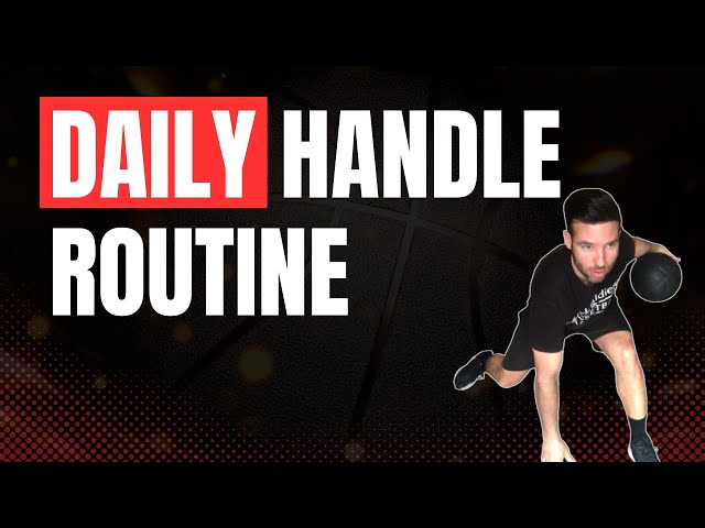 Do This Everyday To Improve Your Ball Handling: Daily Dribbling Routine