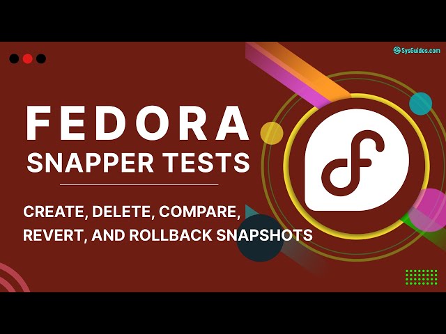 Fedora Snapper Tests: Create, Delete, Compare, Revert, and Rollback Snapshots
