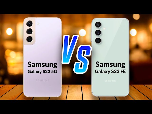 Samsung Galaxy S22 5G ⚡ vs ⚡ Samsung Galaxy S23 FE 5G Full Comparison