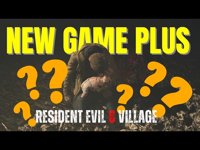 Resident Evil 8, How to Start A New Game Plus