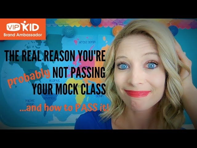 THE REAL REASON YOU'RE PROBABLY NOT PASSING YOUR MOCK CLASS (VIPKID)