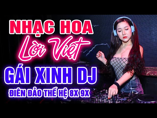 Lk Nhạc Hoa Lời Việt GÁI XINH DJ CĂNG ĐÉT 2020 - Lk Nhạc Trẻ Remix LÀM ĐIÊN ĐẢO THẾ HỆ 8X 9X