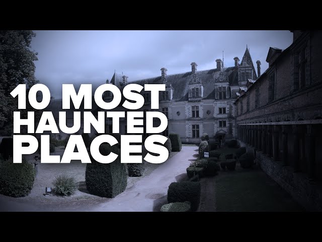 10 of the MOST HAUNTED Places on EARTH