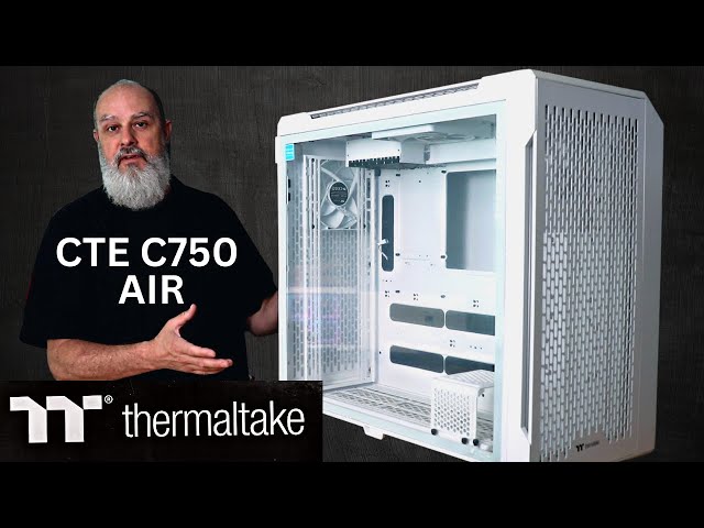 Thermaltake CTE C750 AIR - Teardown - Overview