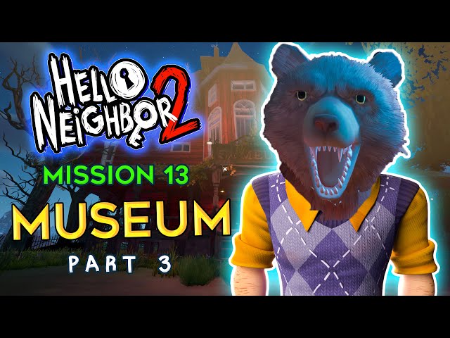 Hello Neighbor 2 Museum | Part 3 (Boar Fish and Bear Head Location) Mission 13