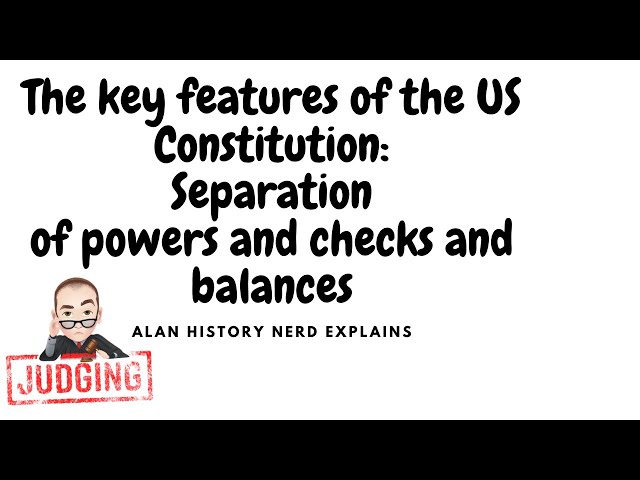 US Constitution: Separation of Power; Checks and Balances