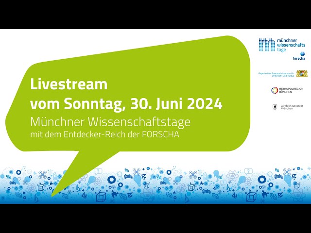 30. Juni 2024: Münchner Wissenschaftstage 2024 - LIVE aus dem Auditorium