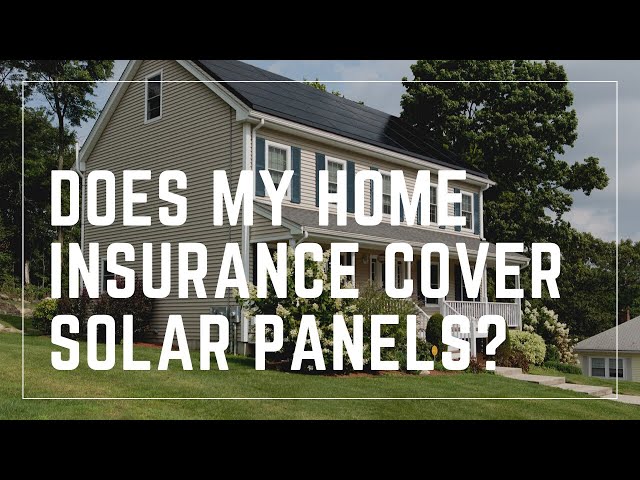 Does My Home Insurance Cover Solar Panels?