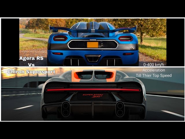 Koenigsegg Agera RS Vs Bugatti Chiron Supersport 0-400 km/h Acceleration All The Way to Top Speed