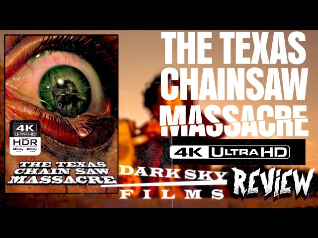 The Texas Chainsaw Massacre 4k UHD Review | Dark Sky Films