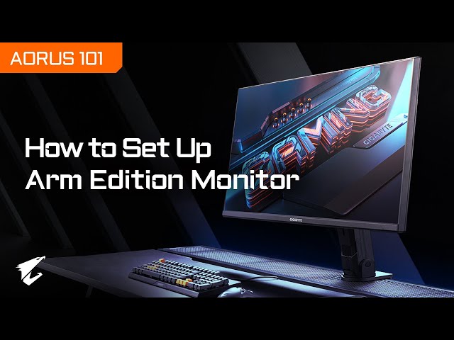 How to Set Up GIGABYTE Arm Edition Monitor｜AORUS 101