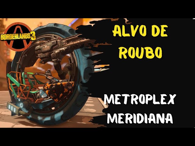 Alvo de roubo - Metroplex Meridiana - Borderlands 3