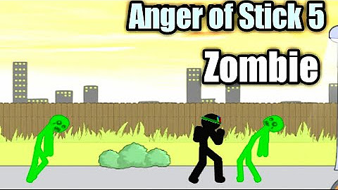 Anger of stick 5 zombie