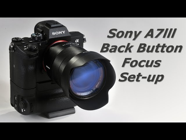Sony Alpha A7lll Back Button Focus Set-up
