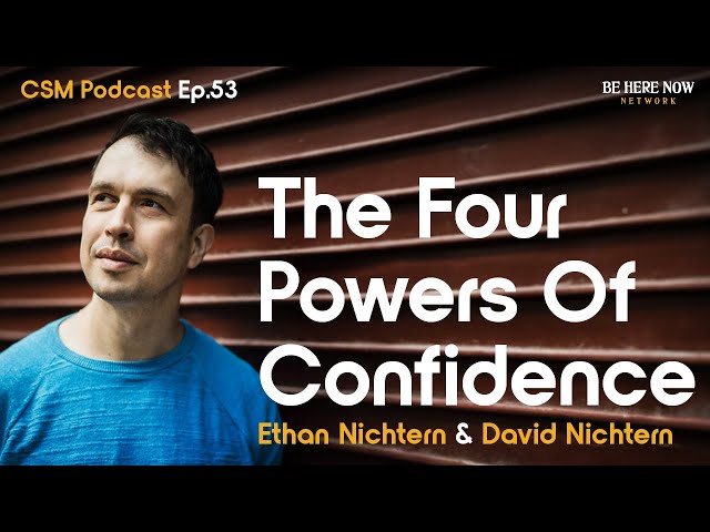 The Four Powers of Confidence with Ethan Nichtern & David Nichtern – CSM Podcast Ep. 53