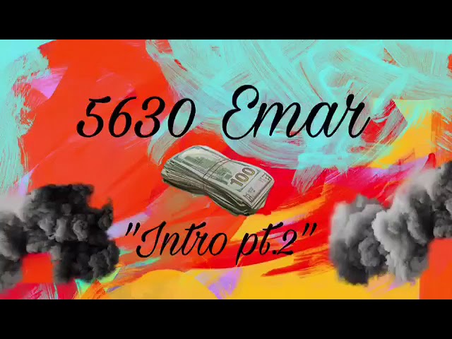 5630 Emar -Intro pt.2 (Official Audio)
