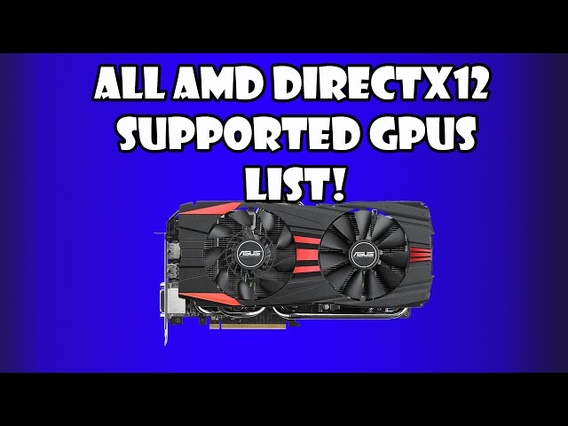 AMD DirectX12 Supported Graphics Card/Gpu