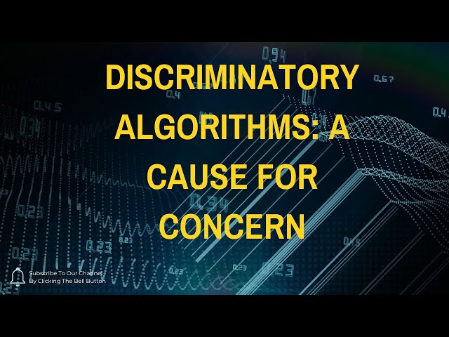 Discriminatory Algorithms: A Cause for Concern