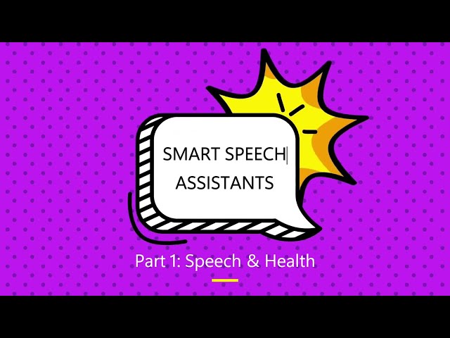 Smart Speech Assistants – Part 1 – Speech & Health